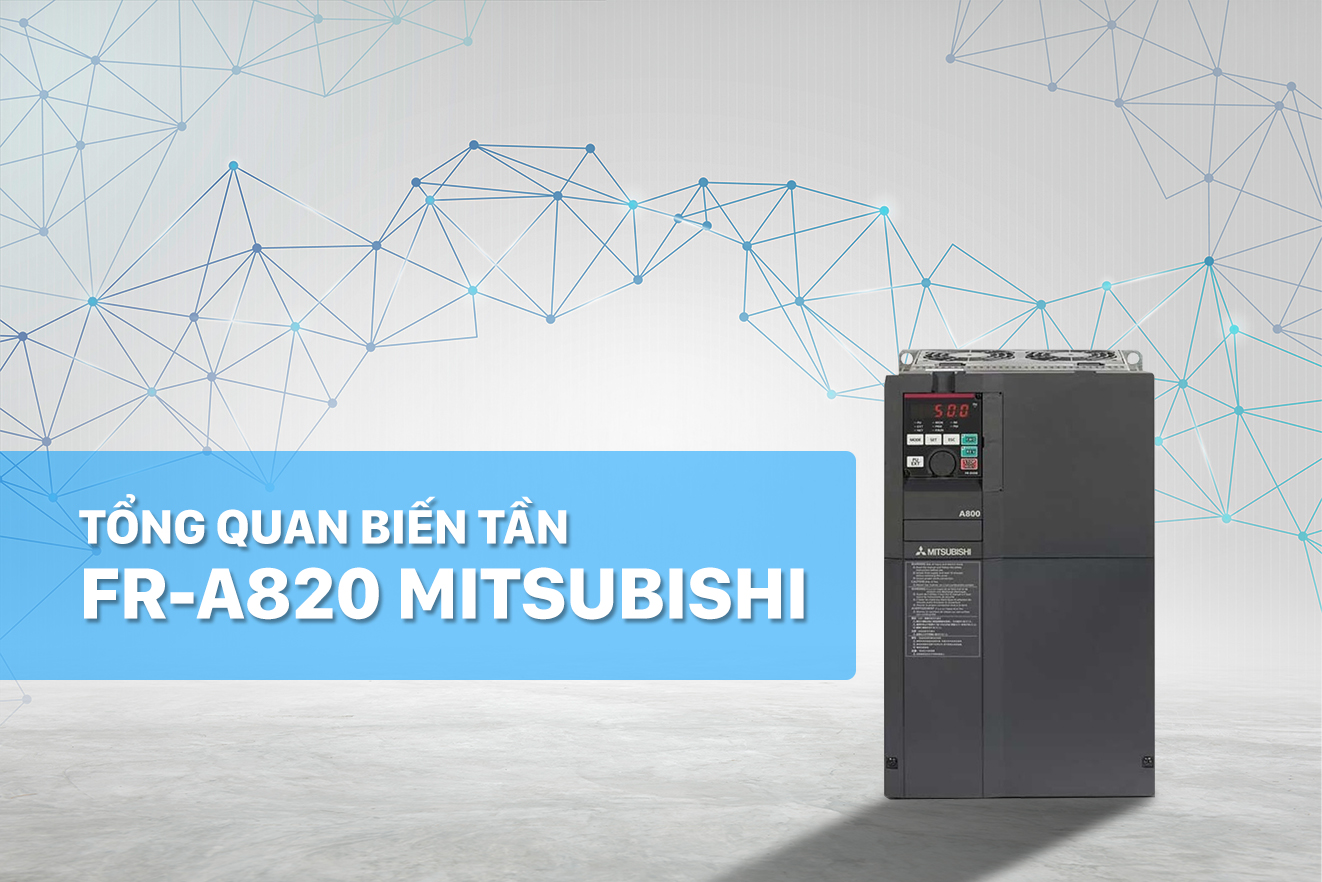 Tổng quan về biến tần FR - A820 Mitsubishi